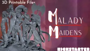 An image of 5 resin rendered 3D printable miniatures, with the text: "3D Printable Files - Malady Maidens - Kickstarter"